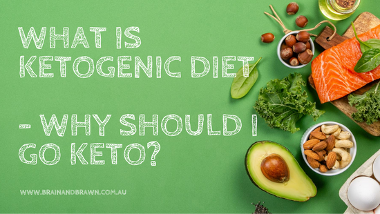 What is ketogenic diet – why should I go keto?